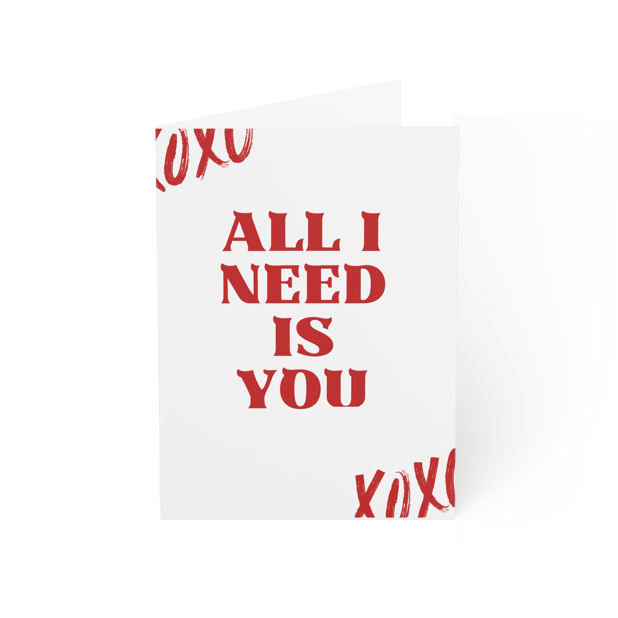 Romantic “All I Need Is You” Greeting Cards — Valentine’s Love Note Cards (Single or Pack of 10/30/50)